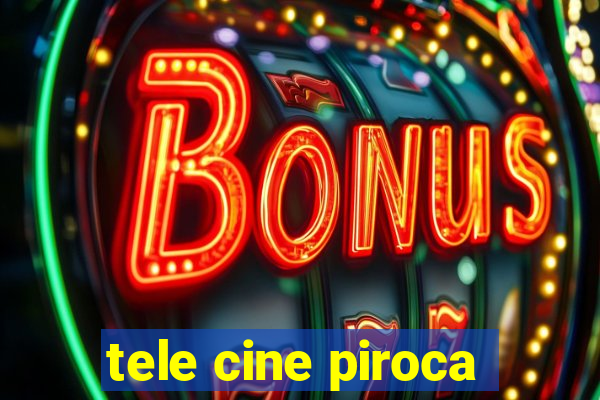 tele cine piroca